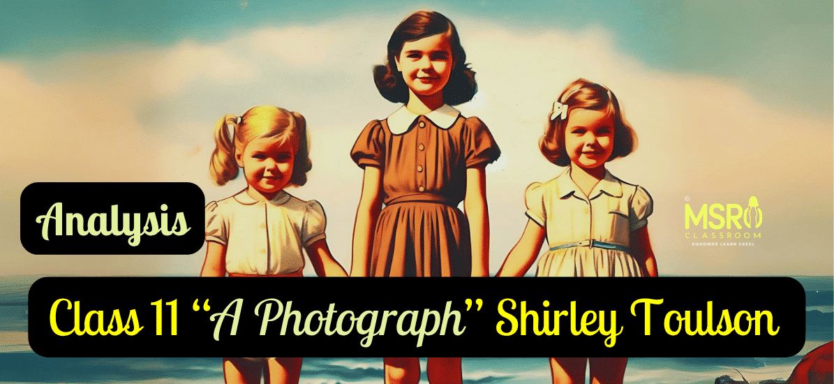 Class 11 “A Photograph” Shirley Toulson