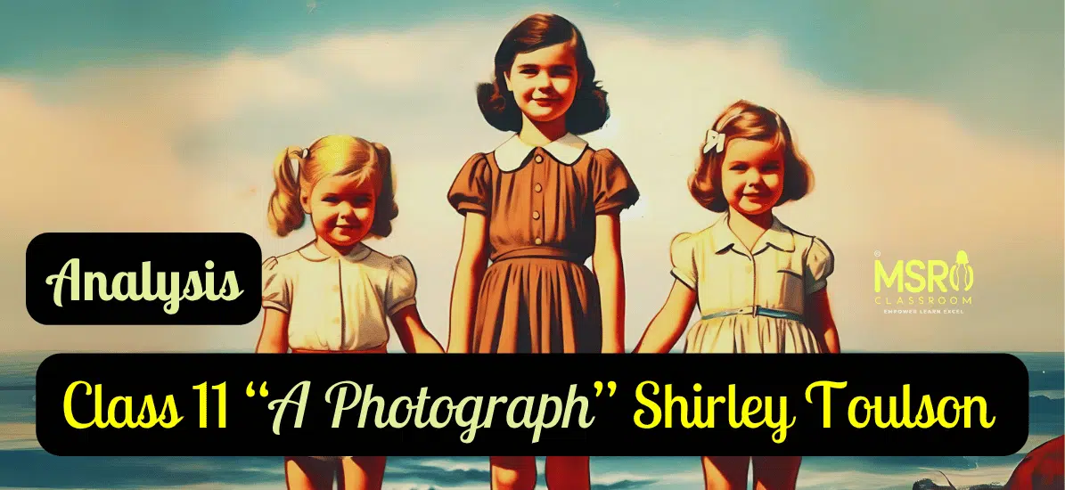 Class 11 “A Photograph” Shirley Toulson