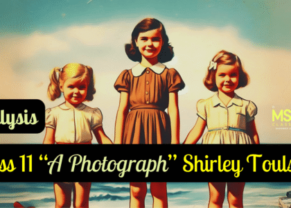 Class 11 “A Photograph” Shirley Toulson