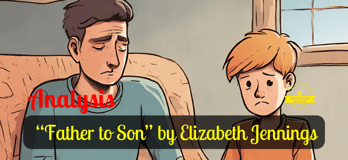 “Father to Son” by Elizabeth Jennings (OPT)