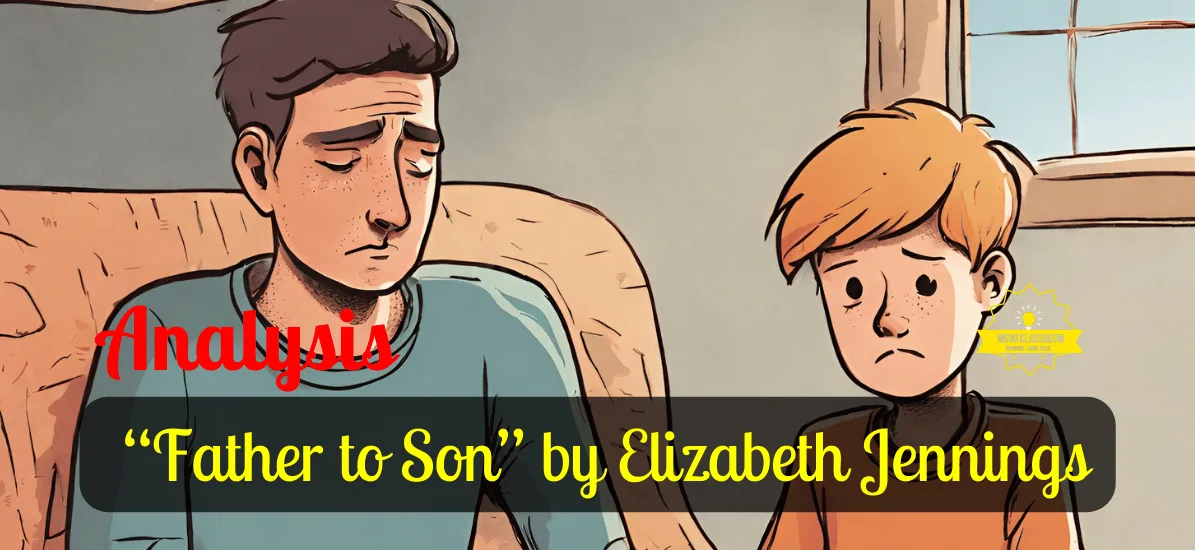 “Father to Son” by Elizabeth Jennings (OPT)