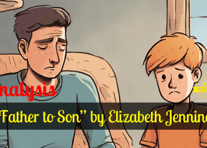 “Father to Son” by Elizabeth Jennings (OPT)