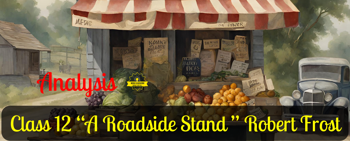 Class 12 “A Roadside Stand ” by Robert Frost