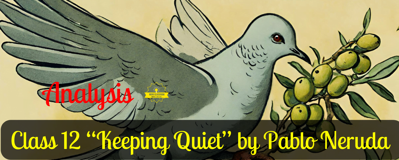 Class 12 “Keeping Quiet” by Pablo Neruda