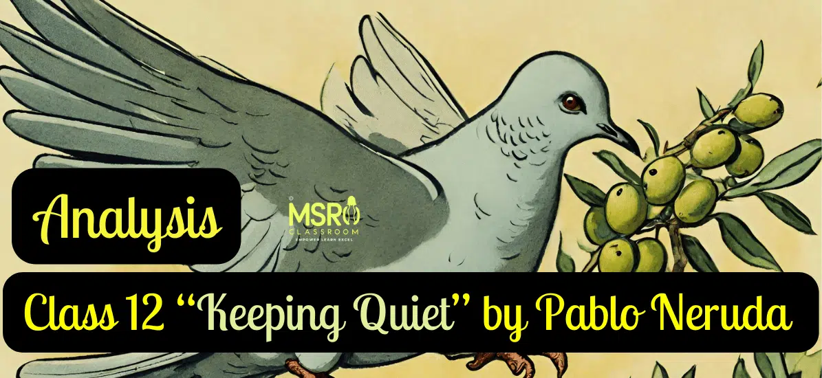 Class 12 “Keeping Quiet” by Pablo Neruda