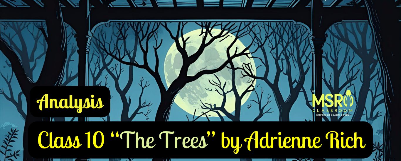 Class 10 “The Trees” by Adrienne Rich