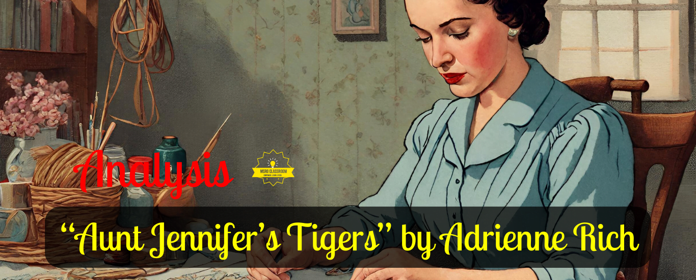 Class 12 “Aunt Jennifer’s Tigers” by Adrienne Rich
