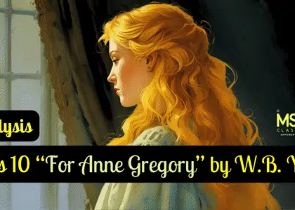 Class 10 “For Anne Gregory” by W.B. Yeats