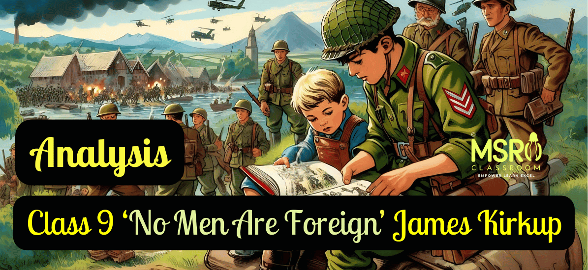 Class 9 ‘No Men Are Foreign’ James Kirkup