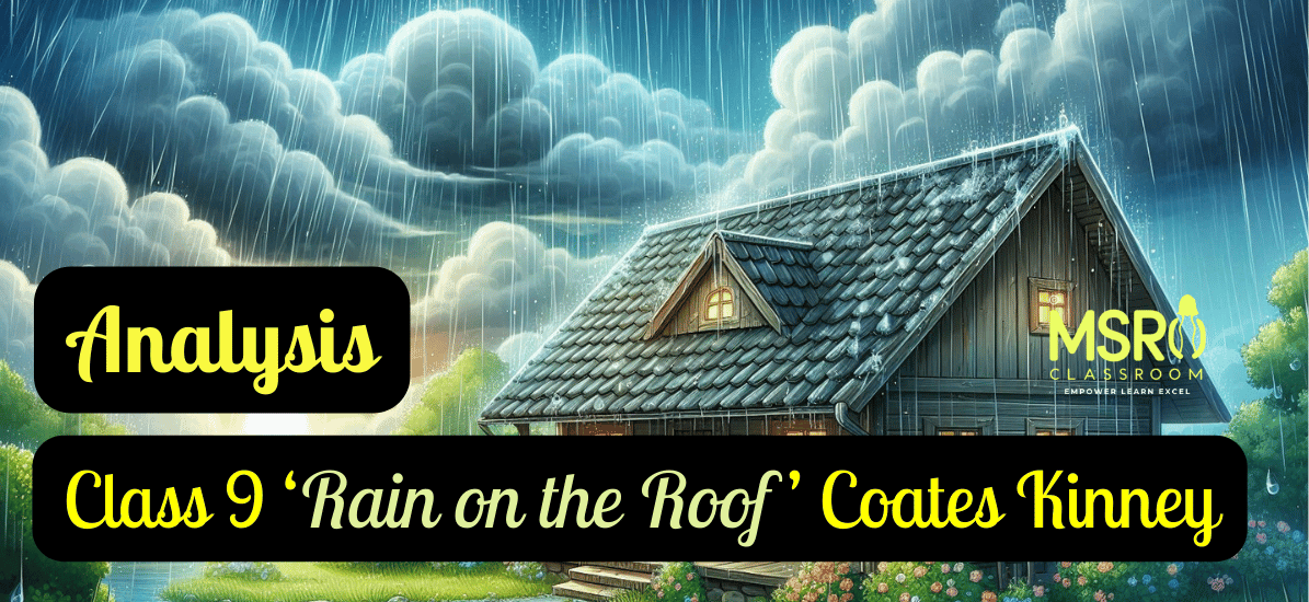 Class 9 English ‘Rain on the Roof ’ Coates Kinney
