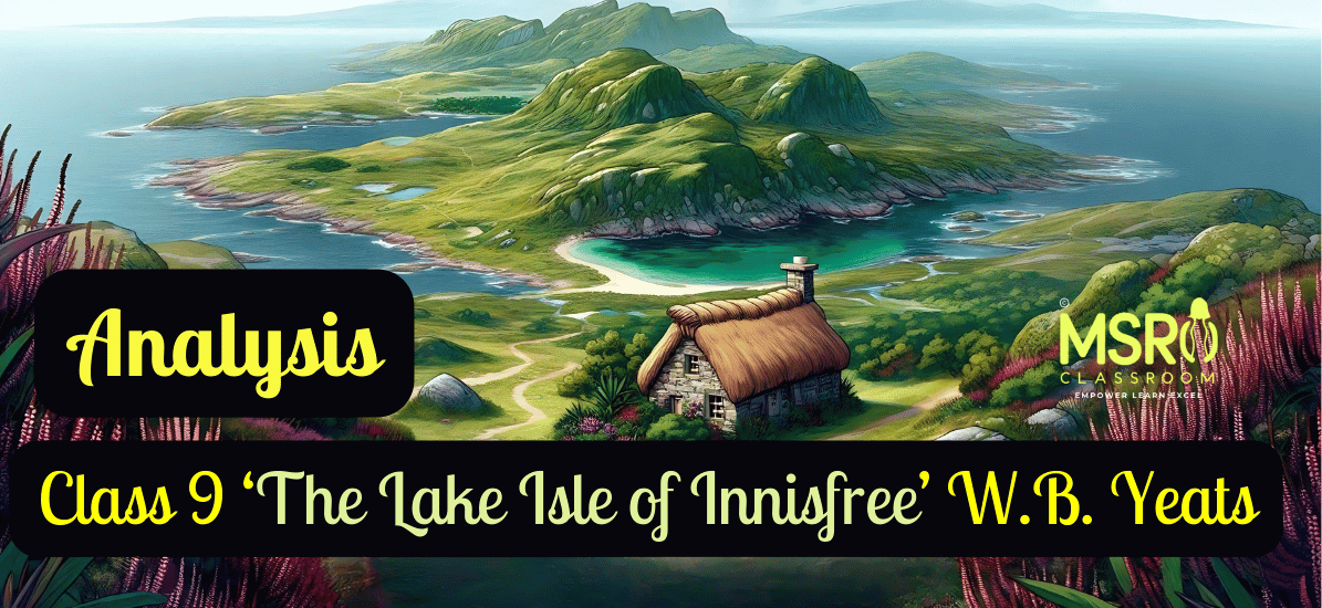 Class 9 English The Lake Isle of Innisfree W.B. Yeats