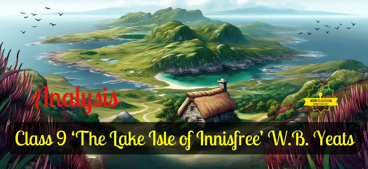 Class 9 ‘The Lake Isle of Innisfree’ W.B. Yeats (OPT)