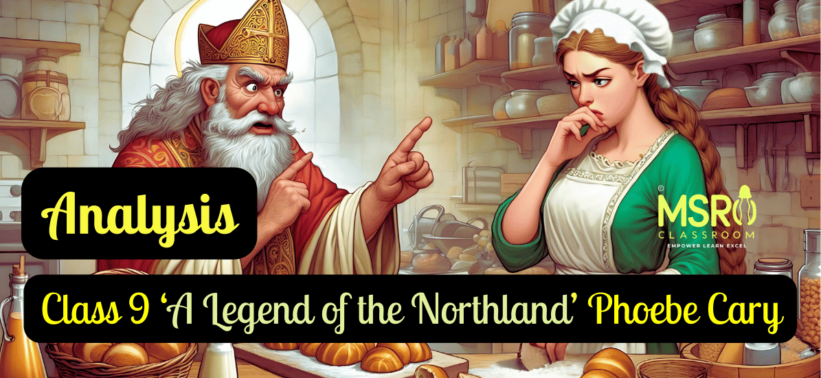 Class 9 English ‘A Legend of the Northland’ Phoebe Cary (1)