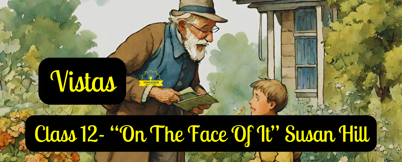 Class 12- “On The Face Of It” by Susan Hill