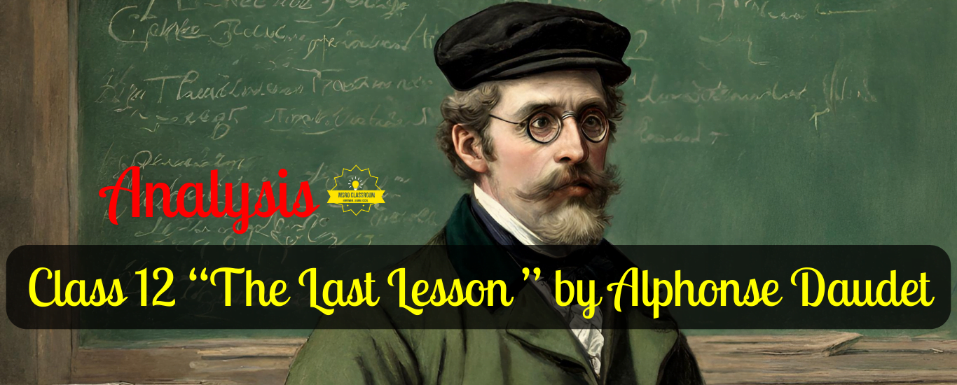 Class 12 “The Last Lesson ” by Alphonse Daudet