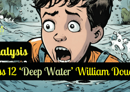 Class 12 ‘Deep Water’ William Douglas