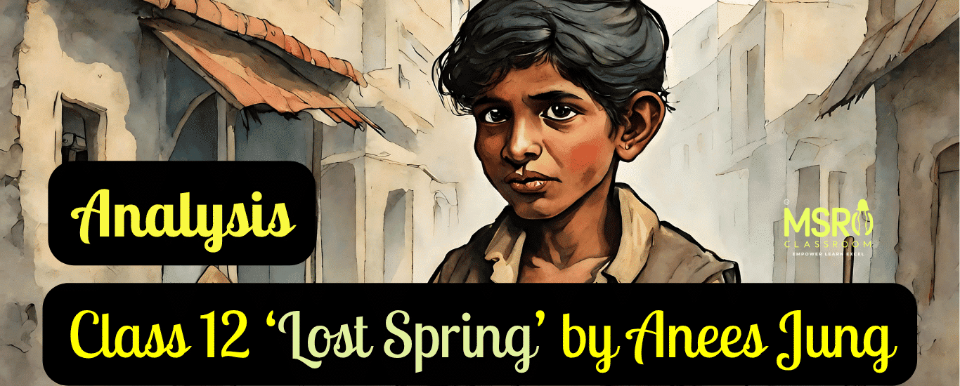 Class 12 ‘Lost Spring’ by Anees Jung