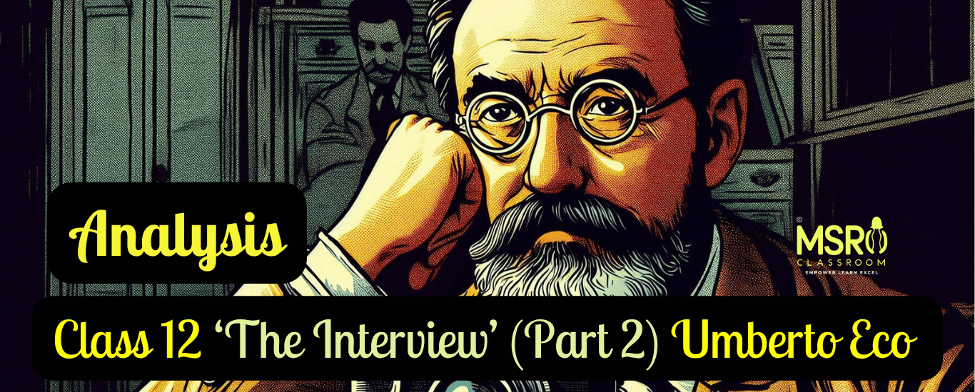 Class 12 Interview-Part II UMBERTO ECO