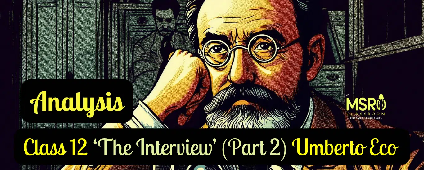 Class 12 Interview-Part II UMBERTO ECO