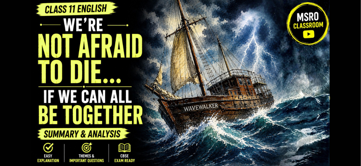 CLASS 11- We're NOT AFRAID TO DIE IF WE CAN ALL BE TOGETHER