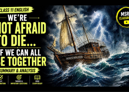 CLASS 11- We're NOT AFRAID TO DIE IF WE CAN ALL BE TOGETHER