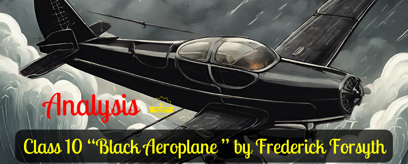 Class 10 “Black Aeroplane ” by Frederick Forsyth