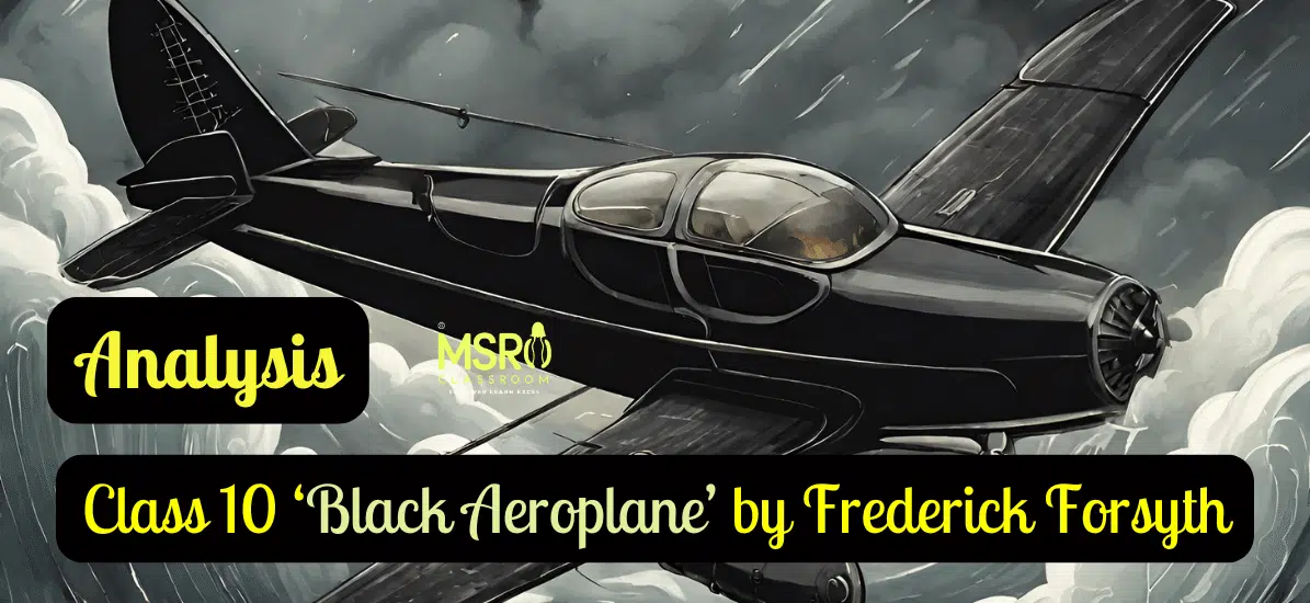 Class 10 ‘Black Aeroplane’ by Frederick Forsyth