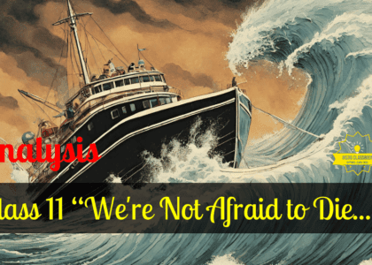 Class 11 “We're Not Afraid to Die...”