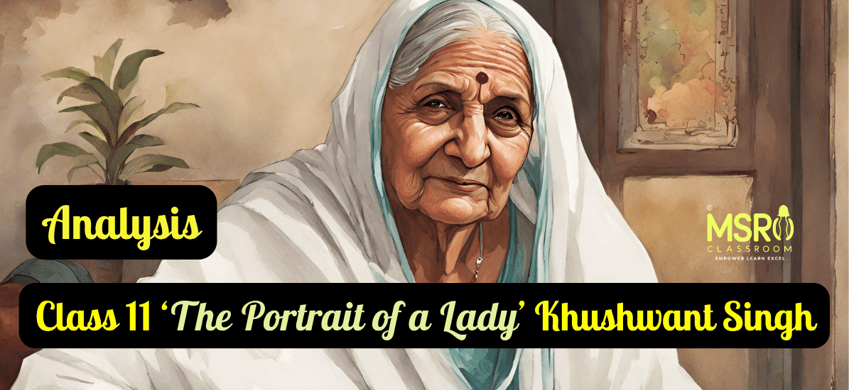 Class 11 ‘The Portrait of a Lady’ Khushwant Singh