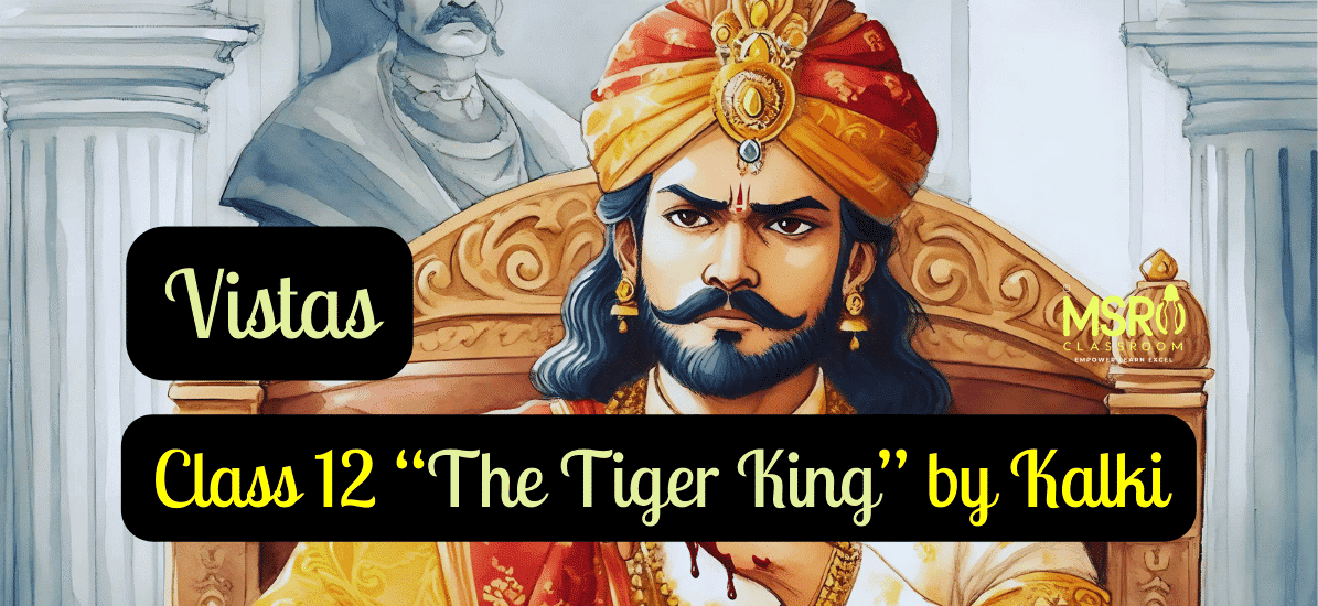 Class 12 “The Tiger King” by Kalki