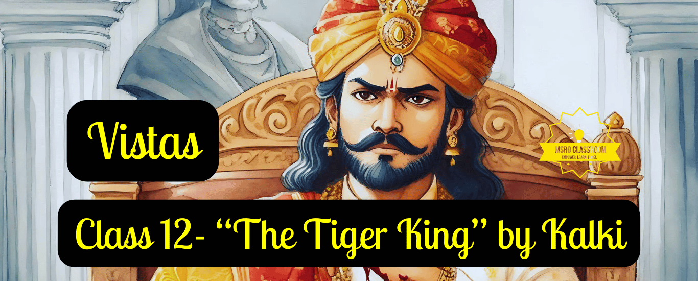 Class 12 The Tiger King by Kalki