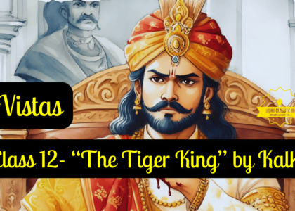 Class 12 The Tiger King by Kalki