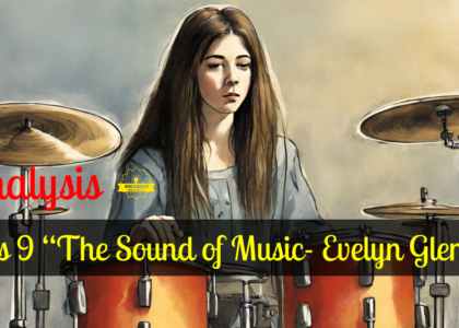 Class 9 “The Sound of Music Part 1- Evelyn Glennie” Deborah Cowley