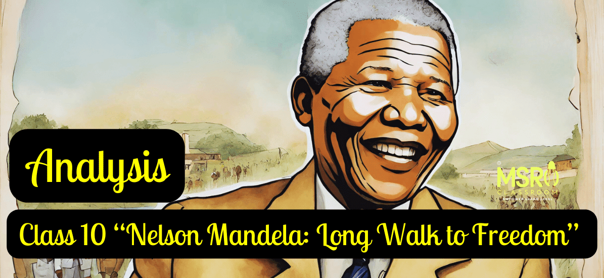 Nelson Mandela Long Walk to Freedom Class 10