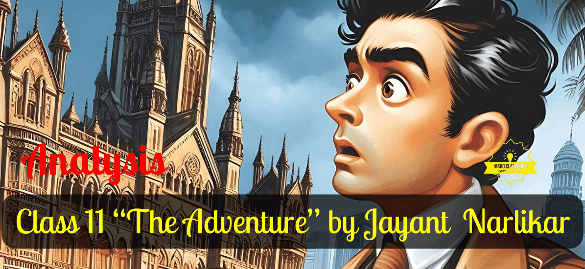 Class 11 “The Adventure” by Jayant Narlikar
