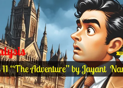 Class 11 “The Adventure” by Jayant Narlikar