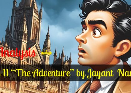 Class 11 The Adventure by Jayant Narlikar