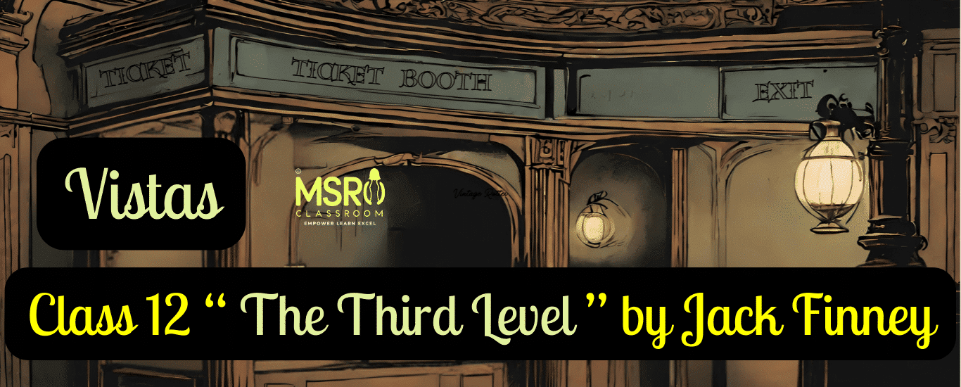 Class 12 “ The Third Level ” by Jack Finney