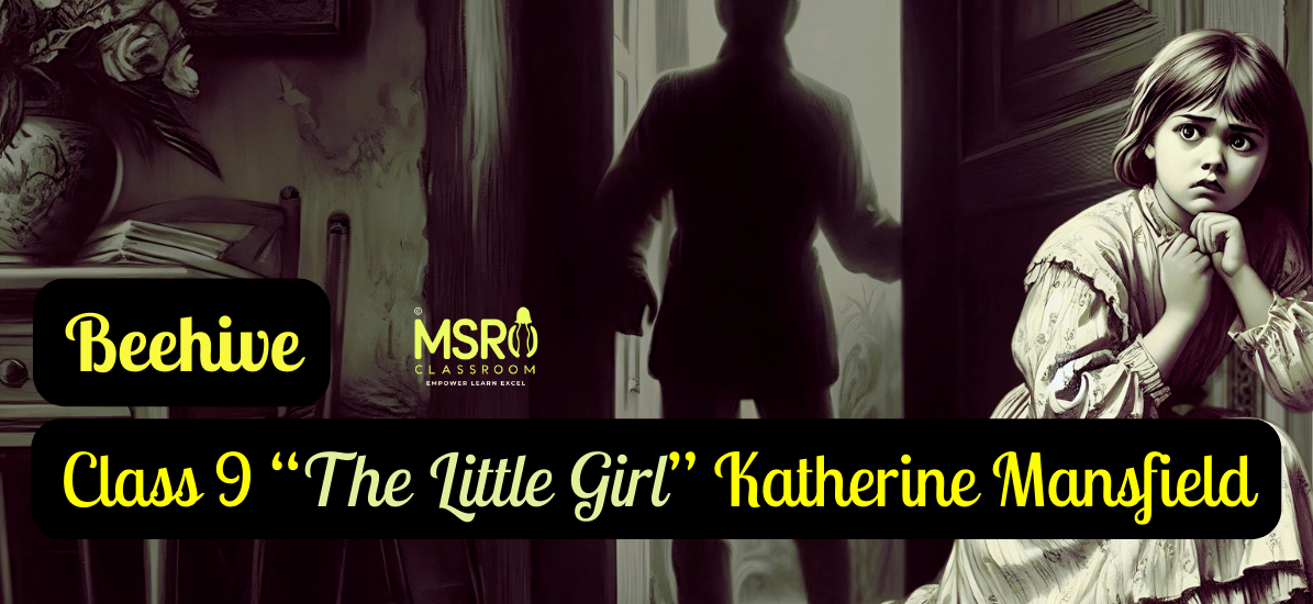 Class 9 English “The Little Girl” Katherine Mansfield