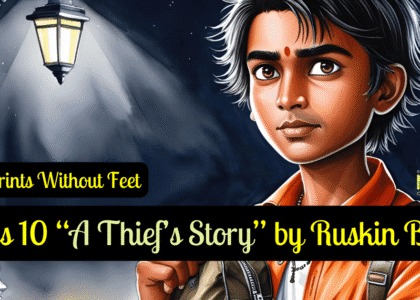 Class 10 “A Thief’s Story” by Ruskin Bond