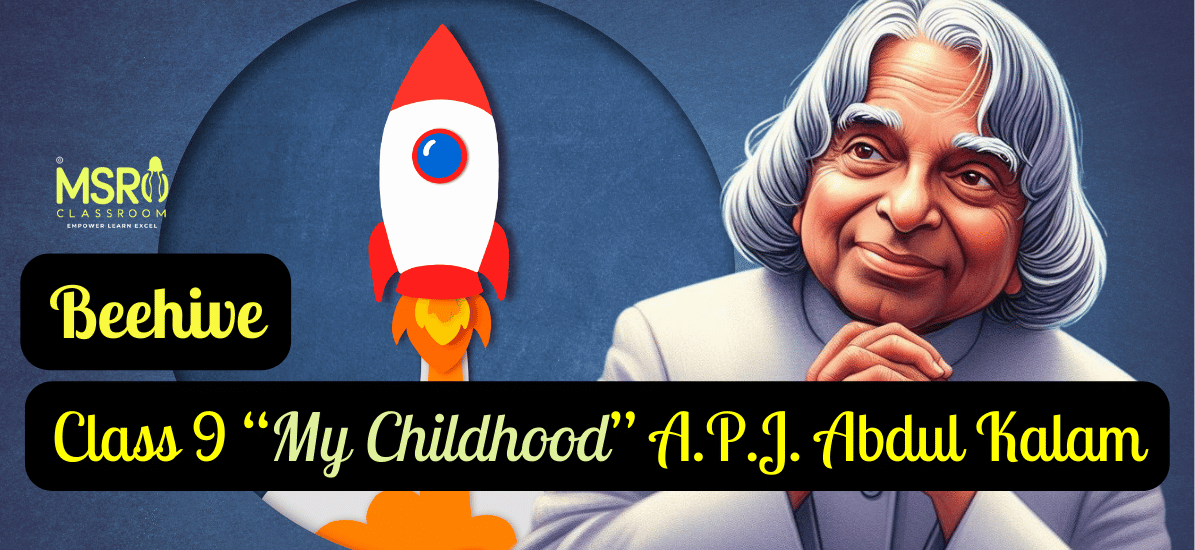 Class 9 English "My Childhood” A.P.J. Abdul Kalam