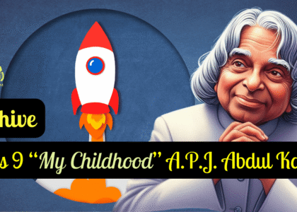 Class 9 English "My Childhood” A.P.J. Abdul Kalam