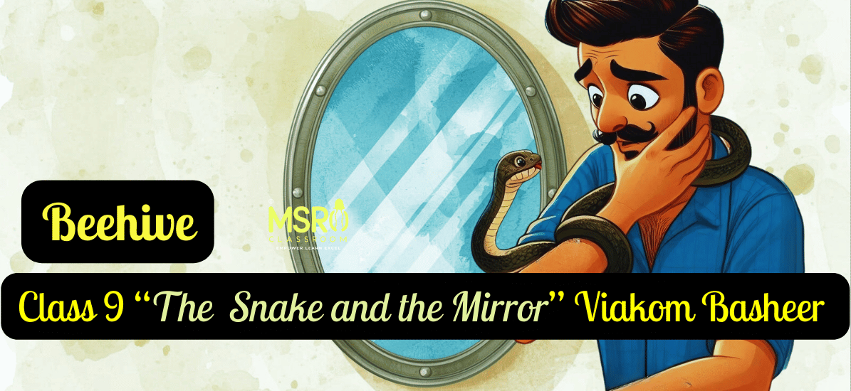 Class 9 English The Snake and the Mirror Viakom Muhammad Basheer