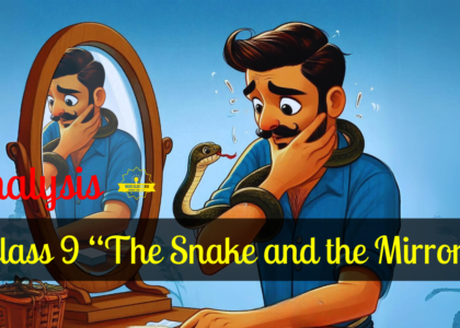 Class 9 “The Snake and the Mirror” by Viakom Muhammed Basheer