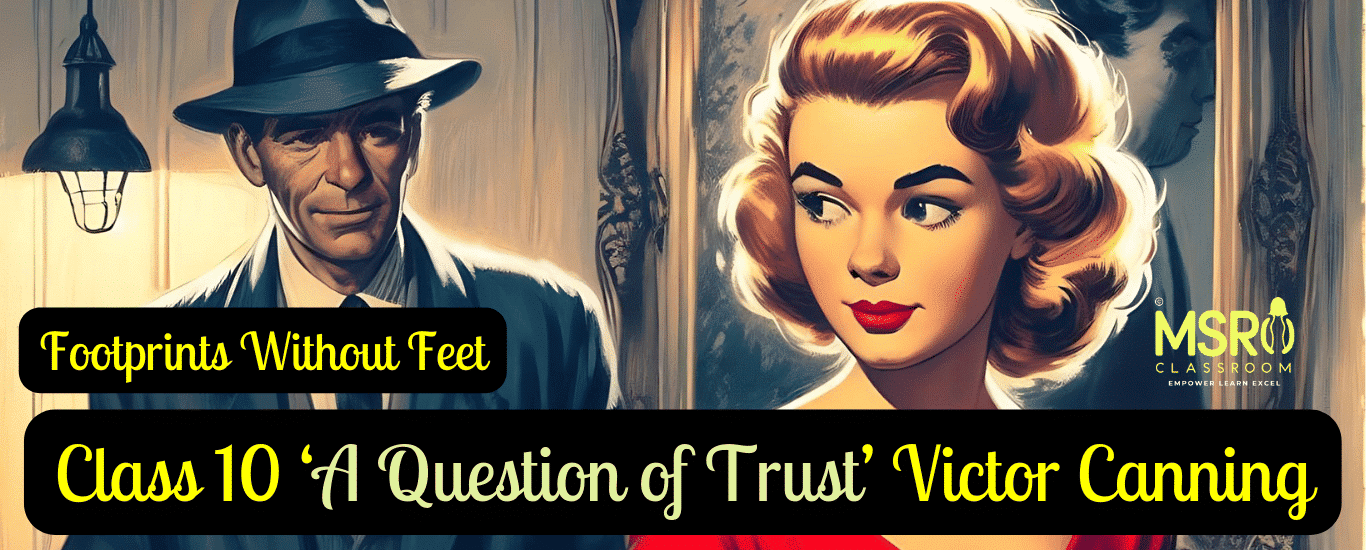 Class 10 ‘A Question of Trust’ by Victor Canning