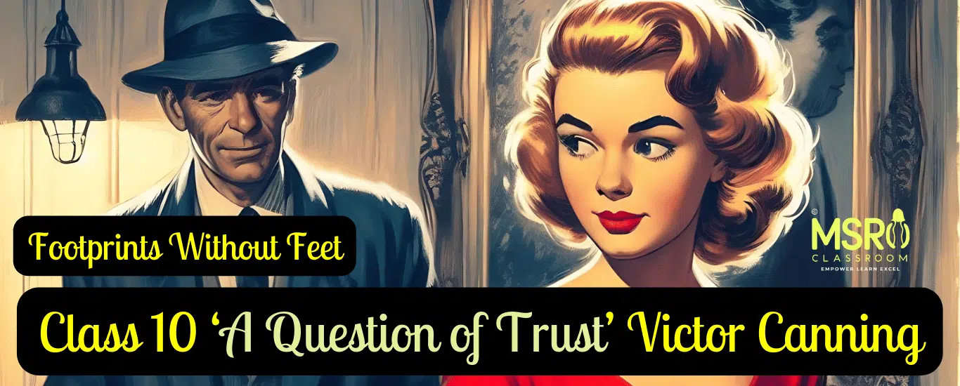 Class 10 ‘A Question of Trust’ by Victor Canning