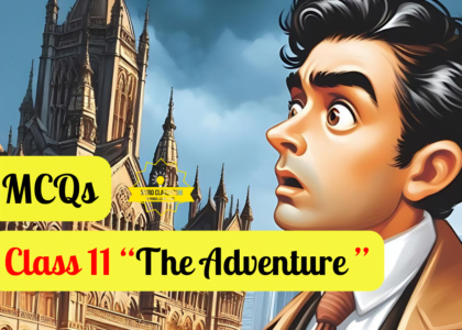 Class 11 “The Adventure MCQs ”