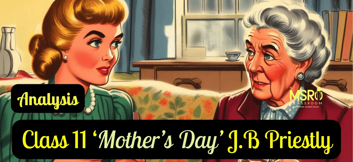 Class 11 ‘Mother’s Day’ J.B Priestly