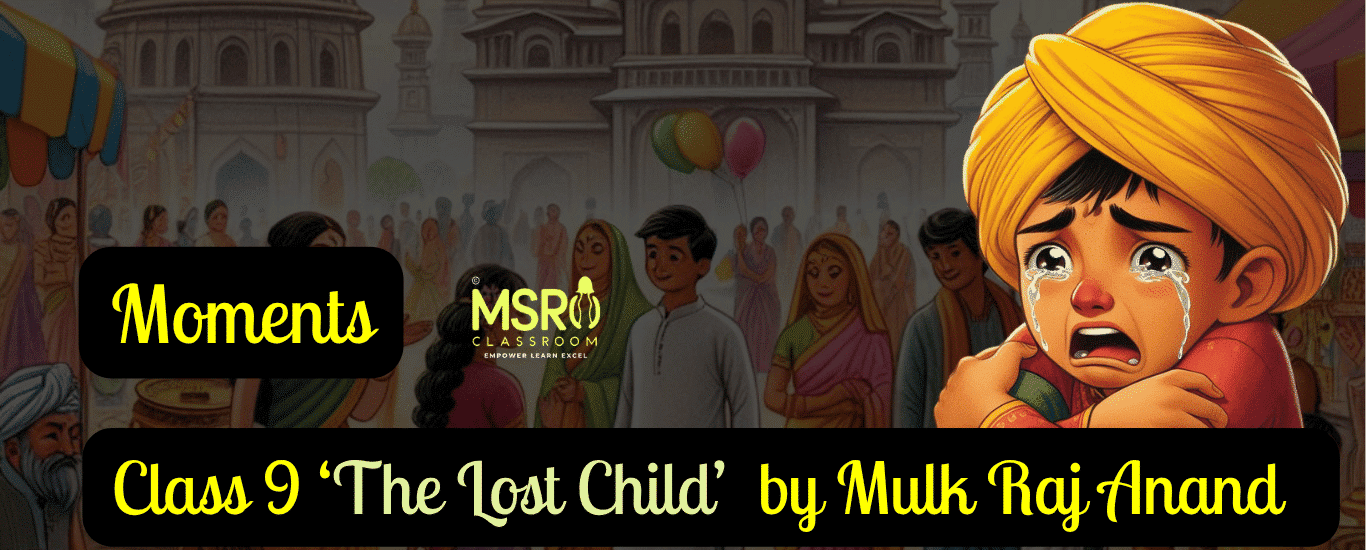 Class 9 ‘The Lost Child’ by Mulk Raj Anand