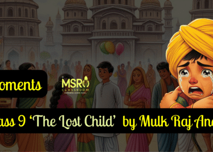 Class 9 ‘The Lost Child’ by Mulk Raj Anand